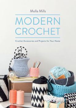 Hardcover Modern Crochet: Crochet Accessories and Projects for Your Home Book