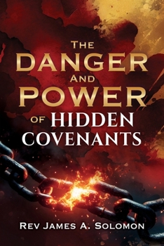 Paperback THE DANGER and POWER of HIDDEN COVENANTS Book
