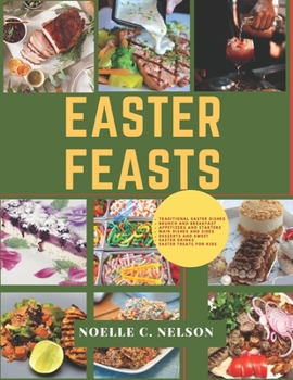 Paperback Easter Feasts: Delicious and Timeless Recipes for a Joyous Celebration Book