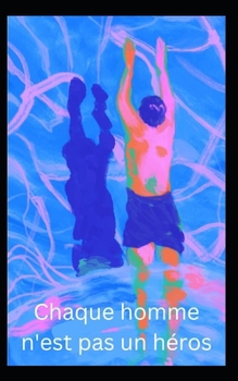 Paperback Chaque homme n'est pas un héros [French] Book