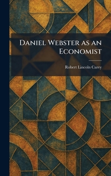 Hardcover Daniel Webster as an Economist Book