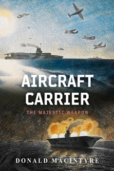 Aircraft Carrier 3 - Book #3 of the Ballantine's Illustrated History of World War II / the Violent Century: Weapons Book