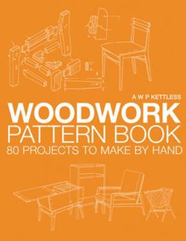 Paperback Woodwork Pattern Book: 80 Projects to Make by Hand Book