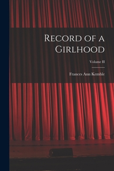 Paperback Record of a Girlhood; Volume II Book