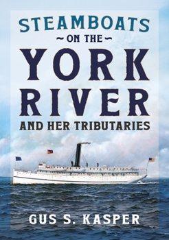 Paperback Steamboats on the York River and Her Tributaries Book