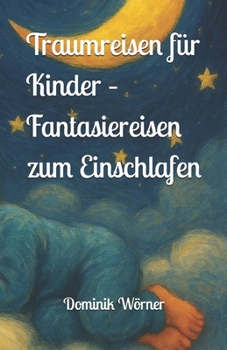 Paperback Traumreisen für Kinder - Fantasiereisen zum Einschlafen [German] Book