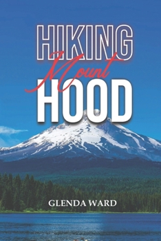 Paperback Hikin Mount Hood: Your Guide to Exploring Oregon's Iconic Peak" Book