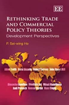 Hardcover Rethinking Trade and Commercial Policy Theories: Development Perspectives Book