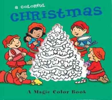 Hardcover A Colorful Christmas: A Magic Color Book