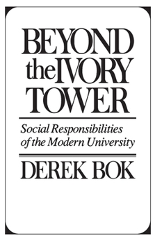 Paperback Beyond the Ivory Tower: Social Responsibilities of the Modern University Book