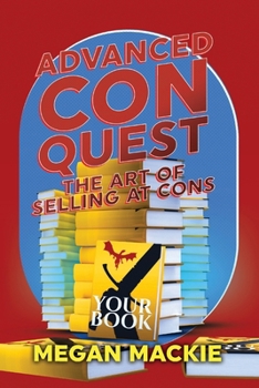 Paperback Advanced ConQuest: The Art of Selling at Cons Book