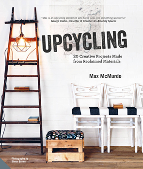 Hardcover Upcycling: 20 Creative Projects Made from Reclaimed Materials Book