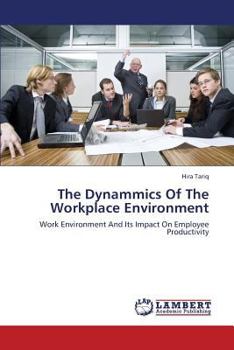 Paperback The Dynammics Of The Workplace Environment Book