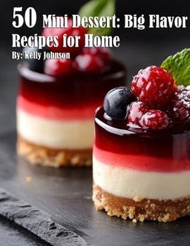 Paperback 50 Mini Dessert: Big Flavor Recipes for Home Book
