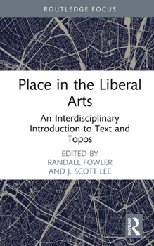 Hardcover Place in the Liberal Arts: An Interdisciplinary Introduction to Text and Topos Book