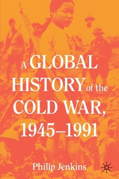 Paperback A Global History of the Cold War, 1945-1991 Book