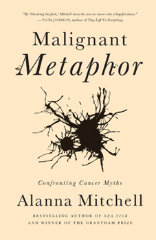 Hardcover Malignant Metaphor: Confronting Cancer Myths Book