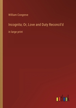 Paperback Incognita; Or, Love and Duty Reconcil'd: in large print Book