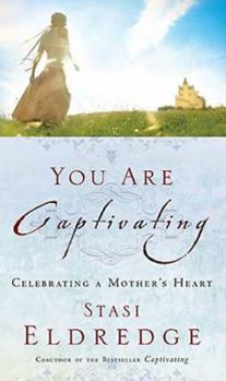 Paperback You Are Captivating: Celebrating a Mother's Heart Book