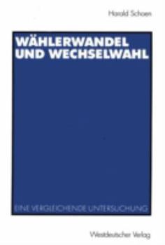 Paperback Wählerwandel Und Wechselwahl: Eine Vergleichende Untersuchung [German] Book