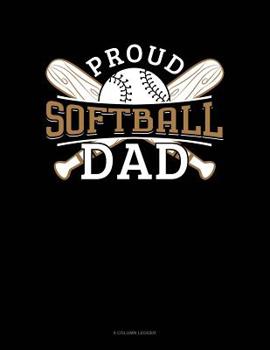 Paperback Proud Softball Dad: 8 Column Ledger Book