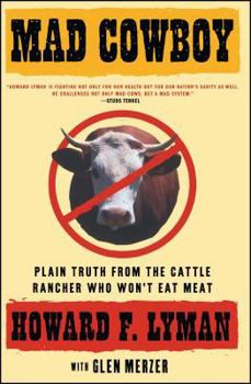 Paperback Mad Cowboy: Plain Truth from the Cattle Rancher Who Won't Eat Meat Book