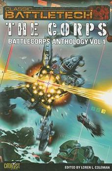 BattleCorps Anthology v1 The Corps - Book  of the Destiny's Call. Battletech.