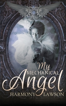 Paperback My Mechanical Angel Book