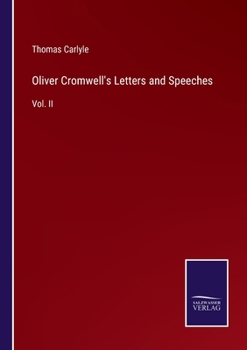Paperback Oliver Cromwell's Letters and Speeches: Vol. II Book