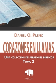 Paperback Corazones en llamas: Una colección de sermones bíblicos - Tomo 2 [Spanish] Book