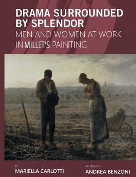 Paperback Drama Surrounded by Splendor: Men and Women at Work in Jean-François Millet's Paintings Book