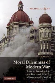 Paperback Moral Dilemmas of Modern War: Torture, Assassination, and Blackmail in an Age of Asymmetric Conflict Book