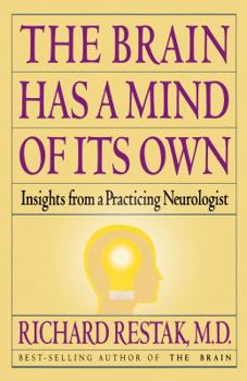 Paperback The Brain Has a Mind of Its Own: Insights from a Practicing Neurologist Book