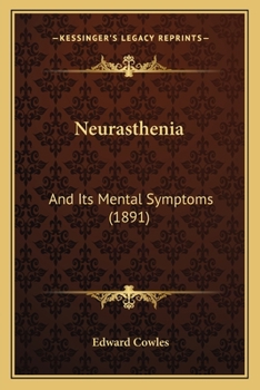 Paperback Neurasthenia: And Its Mental Symptoms (1891) Book
