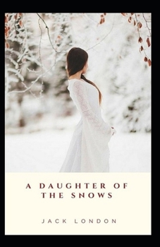 Paperback A Daughter of the Snows(illustrated edition) Book