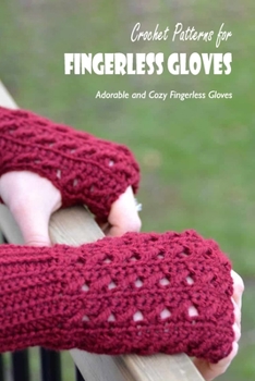 Crochet Patterns for Fingerless Gloves: Adorable and Cozy Fingerless Gloves: Black and White