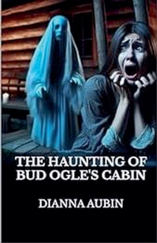 Paperback The Haunting of Bud Ogle's Cabin Book