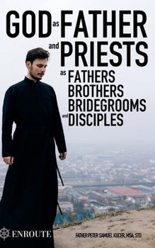 Paperback God as Father and Priests as Fathers, Brothers, Bridegrooms and Disciples Book
