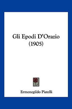 Paperback Gli Epodi D'Orazio (1905) [Italian] Book