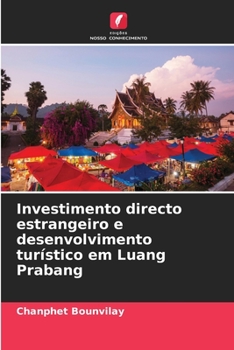 Paperback Investimento directo estrangeiro e desenvolvimento turístico em Luang Prabang [Portuguese] Book