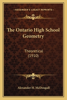 Paperback The Ontario High School Geometry: Theoretical (1910) Book