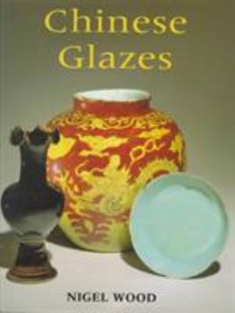 Hardcover Chinese Glazes: Their Origins, Chemistry, and Recreation Book