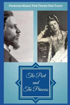 Paperback The Poet and The Princess: Memories of Rainer Maria Rilke Book