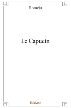 Paperback Le Capucin [French] Book