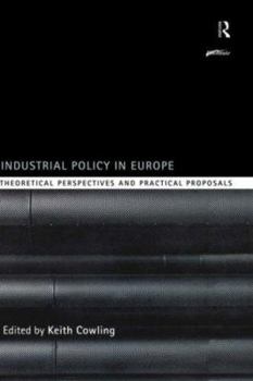 Hardcover Industrial Policy in Europe: Theoretical Perspectives and Practical Proposals Book