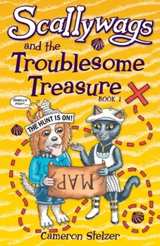 Scallywags and the Troublesome Treasure: Scallywags Book 1 - Book #1 of the Scallywags