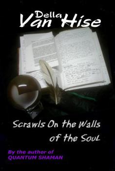 Paperback Scrawls On the Walls of the Soul: The Journey of the Quantum Shaman Book
