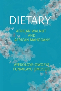 Paperback Dietary: African Walnut and African Mahogany Book