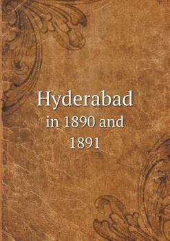 Paperback Hyderabad in 1890 and 1891 Book