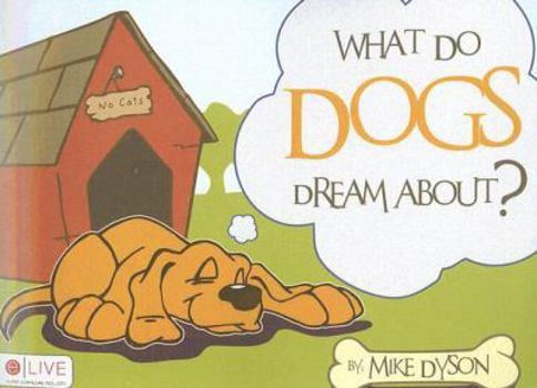 Paperback What Do Dogs Dream About? Book